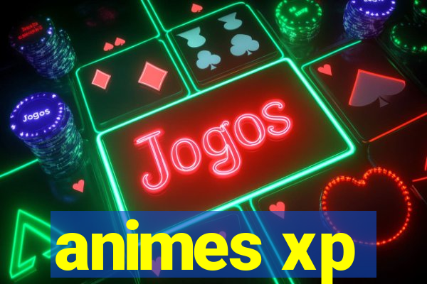 animes xp